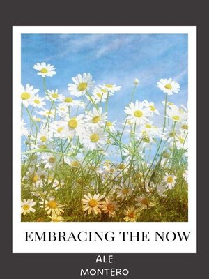 cover image of Embracing the Now